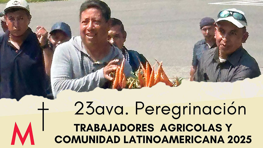 23e Pèlerinage des travailleurs agricoles et de la communauté latino-américaine – 2025