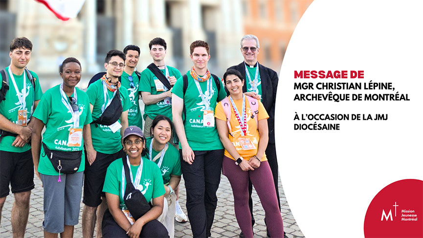 ​​​​​​​Invitation aux jeunes à la JMJ MONTRÉAL 2025