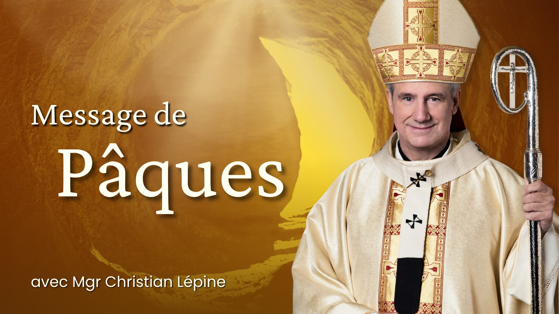 Archbishop Lépine's Easter Message 2026: A Hope That That Speaks to Our Struggles