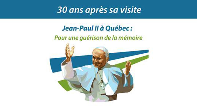 Jean-Paul II à Québec : Pour une guérison de la mémoire